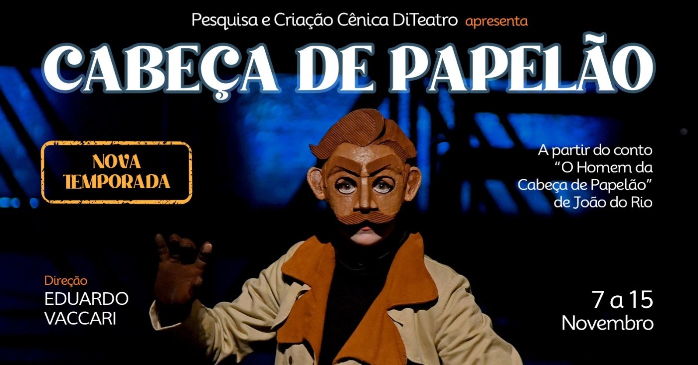 Nova temporada de "Cabeça de Papelão" no Teatro Odylo Costa, filho
